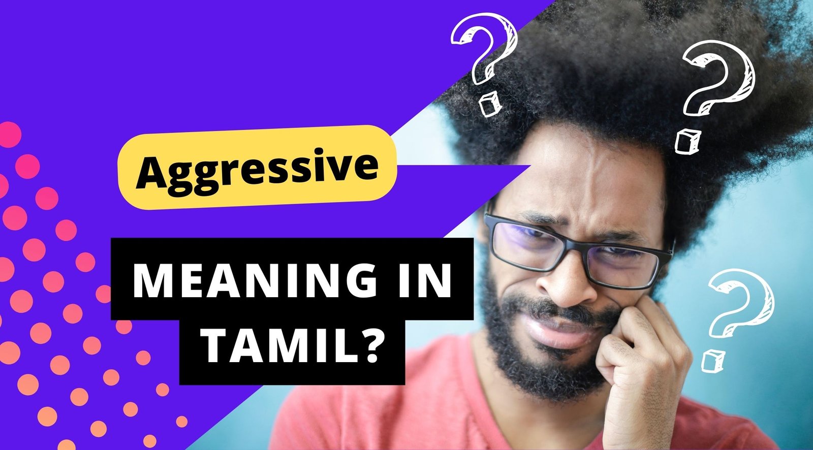 Aggressive Meaning in Tamil